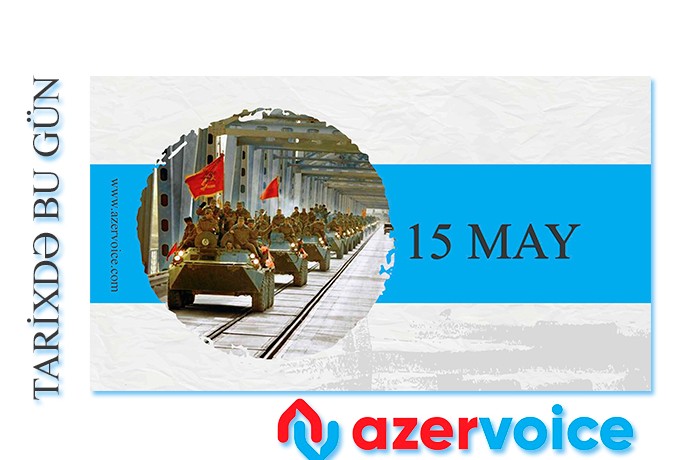 Tarixdə bu gün – 15 May