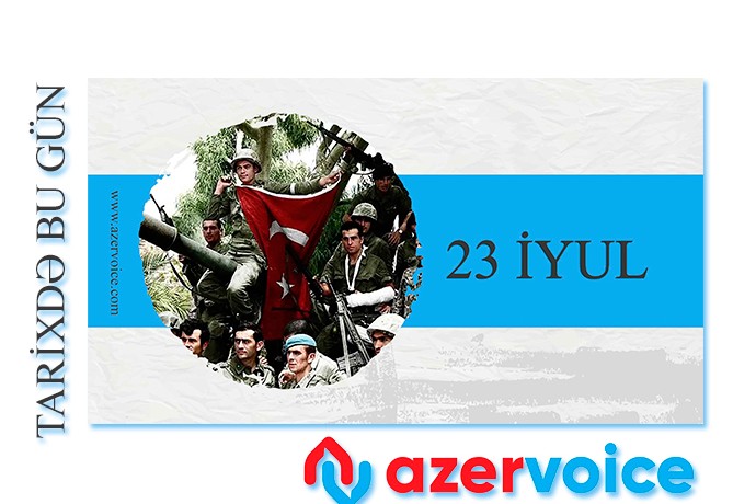 Tarixdə bu gün - 23 İyul