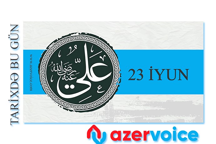 Tarixdə bu gün - 23 İyun