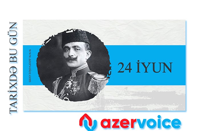 Tarixdə bu gün - 24 İyun