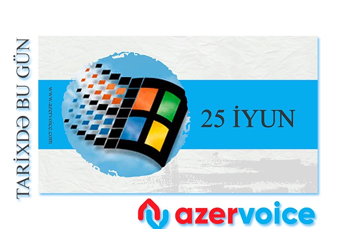 Tarixdə bu gün - 25 İyun