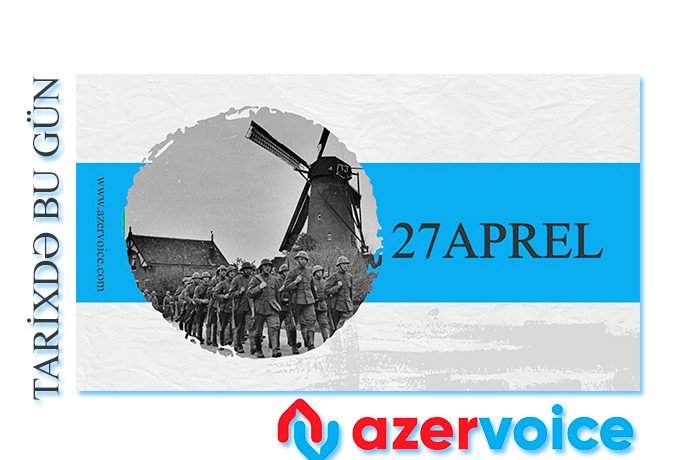 Tarixdə bu gün – 27 Aprel