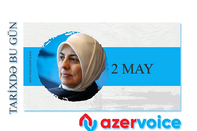 Tarixdə bu gün – 2 may