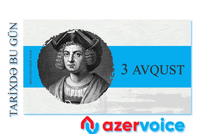 Tarixdə bu gün – 3 Avqust
