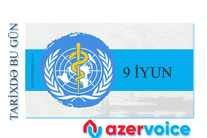 Tarixdə bu gün - 9 İyun