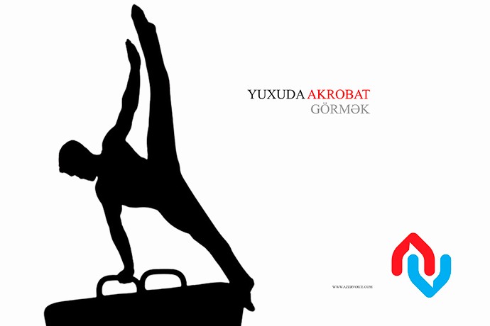 Yuxuda akrobat: reputasiya və söz-söhbət xəbərdarlığı?