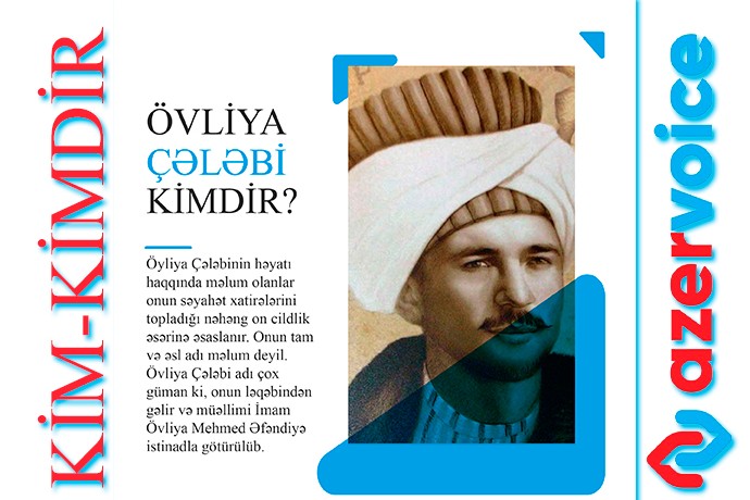 Övliya Çələbi kimdir?