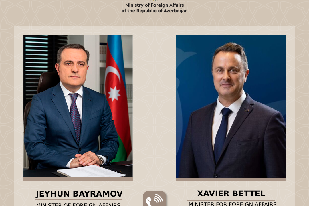 Ceyhun Bayramov və Xavier Bettel arasında telefon danışığı olub