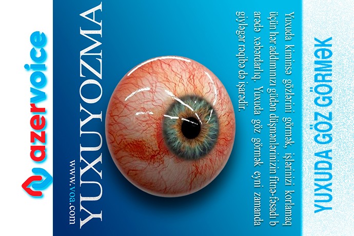 Yuxuda göz görmək necə yozulur?