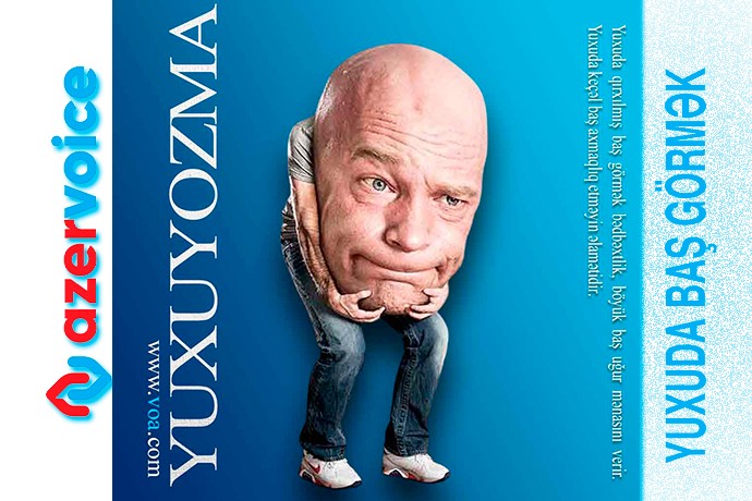 Yuxuyozma: Yuxuda keçəl və ya qırxılmış baş görmək nəyə işarədir?