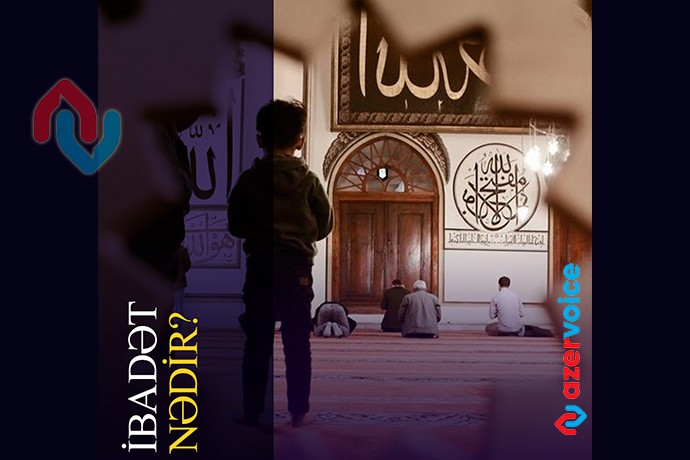 İbadət nədir?