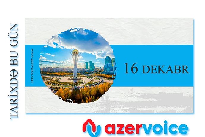Tarixdə bu gün – 16 Dekabr