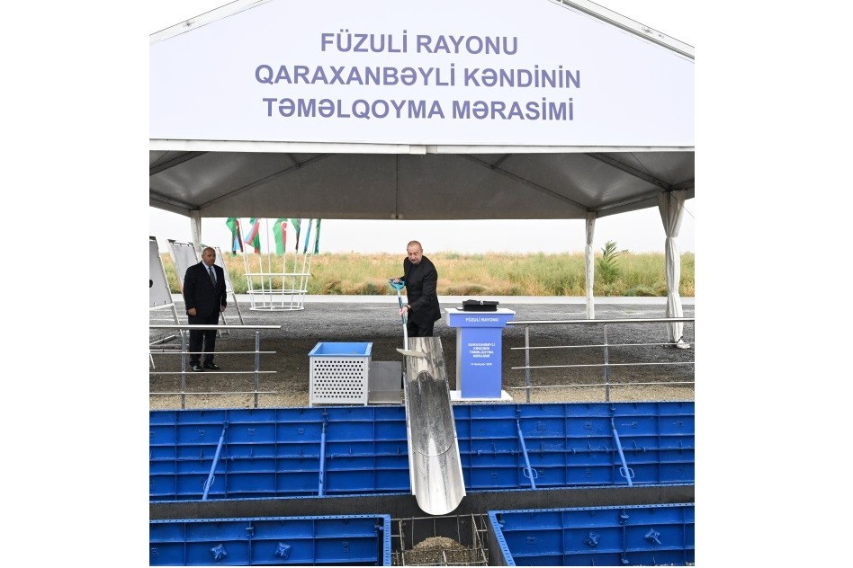 Prezident İlham Əliyev Füzuli rayonunun yeni salınacaq Qaraxanbəyli kəndinin təməlini qoyub