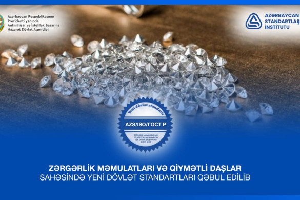 Azərbaycanda zərgərlik məmulatları və qiymətli daşlar sahəsində yeni dövlət standartları qəbul edilib
