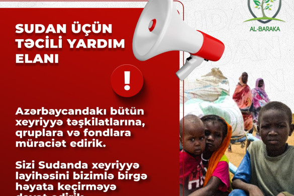 Al Baraka Azerbaijan Azərbaycandakı xeyriyyə təşkilatlarına Sudan üçün yardım çağırışı edib