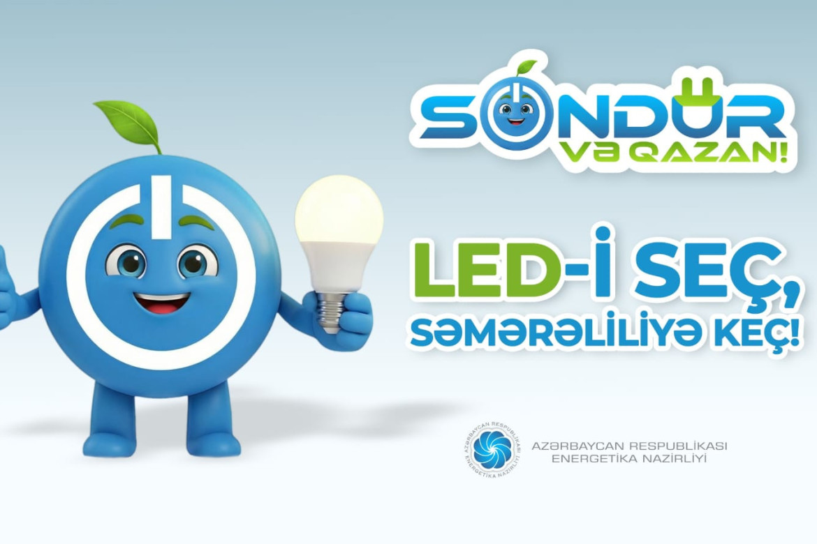 Enerji səmərəliliyi siyasətinə uyğun olaraq Azərbaycanda LED lampaların istifadəsi genişlənir