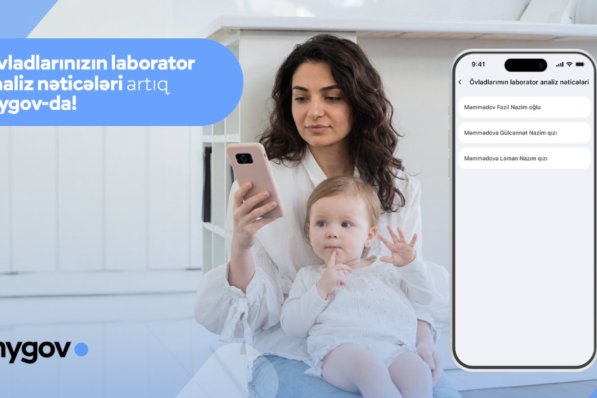 Valideynlər övladlarının laborator analiz nəticələrinə artıq “mygov” platformasında baxa biləcəklər