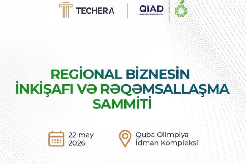 QİAD və TECHERA Qubada biznes və rəqəmsal inkişaf sammiti keçirəcək