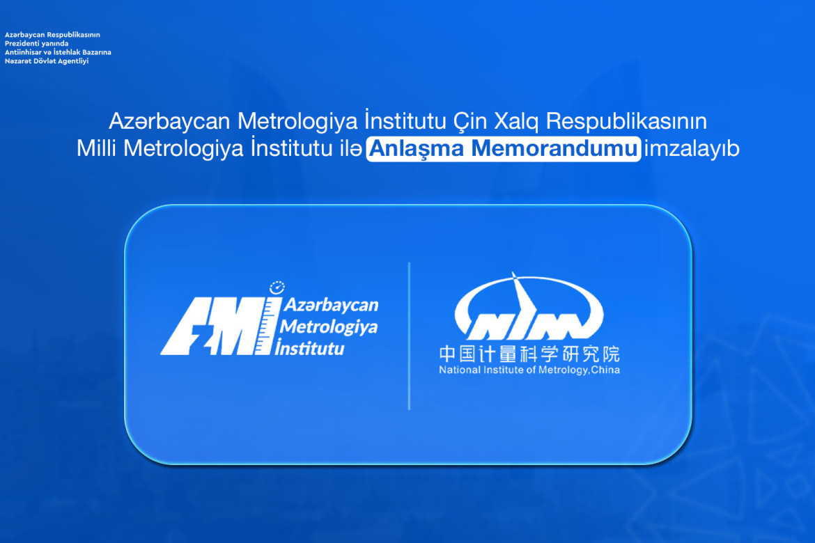 Azərbaycan və Çin metrologiya sahəsində əməkdaşlıq edəcək