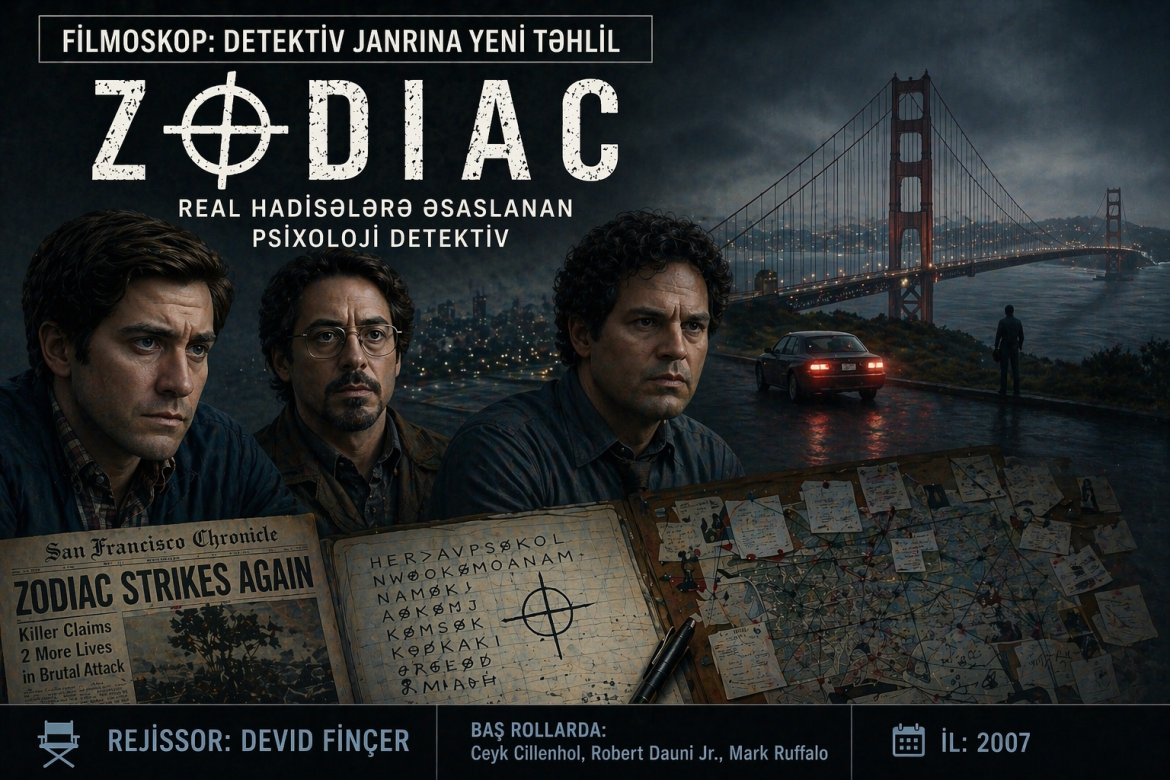 Zodiac – Tapılmayan həqiqətin və obsesiyanın xronikası