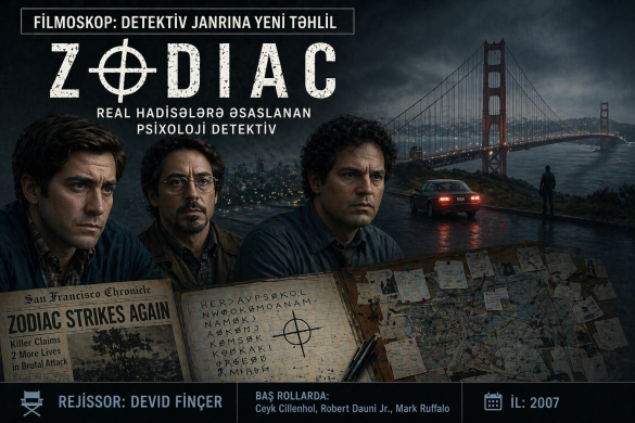 Zodiac – Tapılmayan həqiqətin və obsesiyanın xronikası