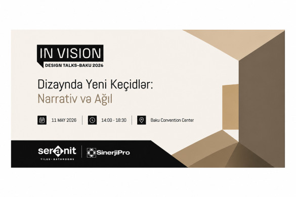 Bakıda “IN VISION DESIGN TALKS – BAKU 2026” Memarlıq və Dizayn forumu keçiriləcək