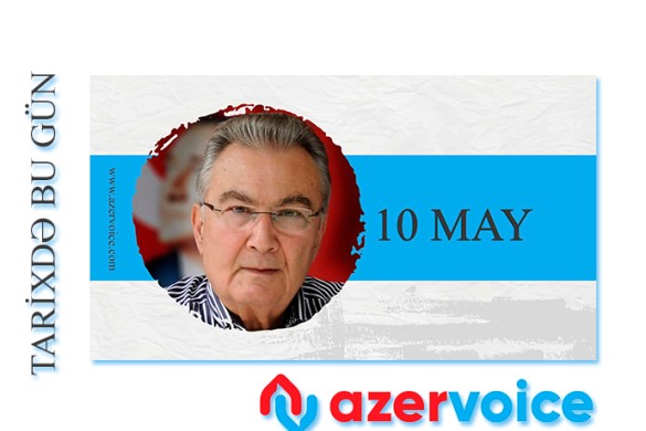Tarixdə bu gün – 10 May