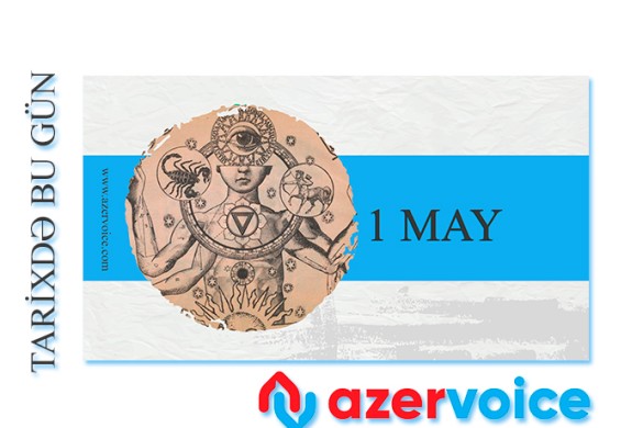 Tarixdə bu gün – 1 may