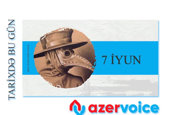 Tarixdə bu gün - 7 İyun