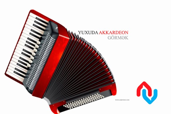 Yuxuda akkоrdеоn görmək