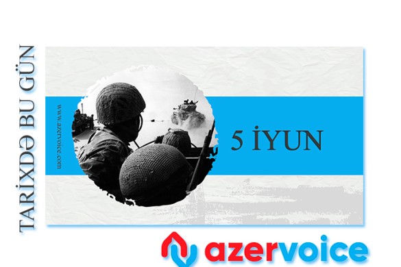 Tarixdə bu gün - 5 İyun